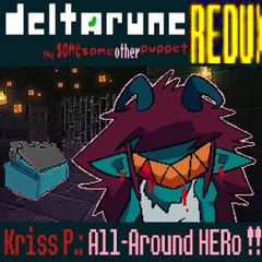 [Deltarune: The Same Same Other Puppet REDUX] Kriss P.: All-Around HERo !!