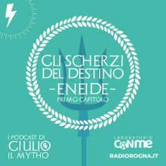 I Podcast di Giulio, il Mytho S02 #2 - Eneide 1° Capitolo