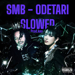 SMB-Odetari (SLOWED)