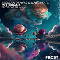 Berkcan Demir & Rachel Pearl - Melodrama