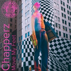 CHAPPERZ - MOVE MY FEET (EDIT)