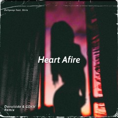 Defqwop Feat. Strix - Heart Afire (Davuiside & GDKV Remix)