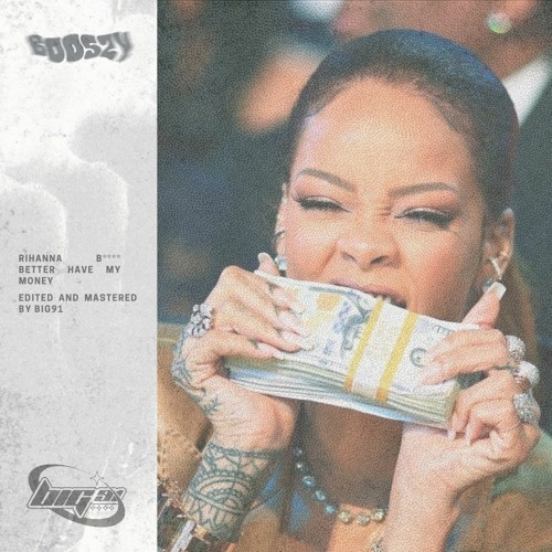 Bitch Better Have My Money(Big91 Edit)