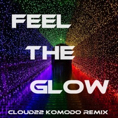 Cloud22 - Feel The Glow (Komodo Remix 2024)