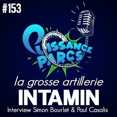 #153 - Mahuka, Toutatis... La grosse artillerie d'INTAMIN ! (INTERVIEW 2/2)
