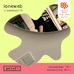 ioneweb // weloficast 171 [Megapolis FM]