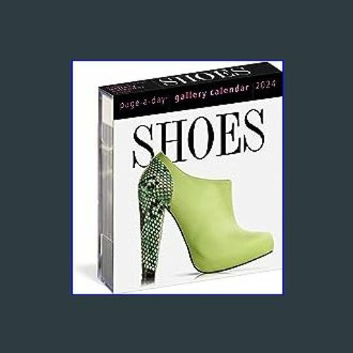 Stream ((Ebook)) Shoes PageADay Gallery Calendar 2024 Everyday a New