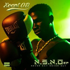 Xcent OD - Never Say Never Guy