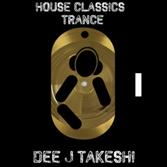 Dee J Takeshi (House Classics - Trance Vol I)