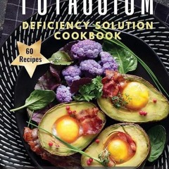 read✔ Potassium Deficiency Solution Cookbook: Take the leap and start loving