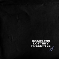 HOMELESS LOTTERY FREESTYLE