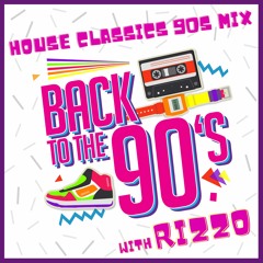 Back To The 90s - House Classics 90s Mix By Rizzo
