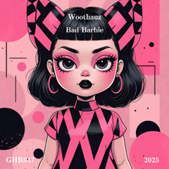 Woothauz - Bad Barbie [FREE]