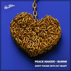 PEACE MAKER!, BURNR - Don't Phunk With My Heart [HP248]