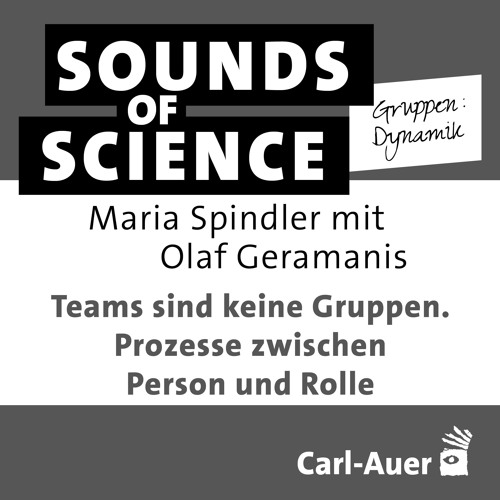 S1 #2 Gruppen:Dynamik – Maria Spindler mit Olaf Geramanis – Teams sind keine Gruppen