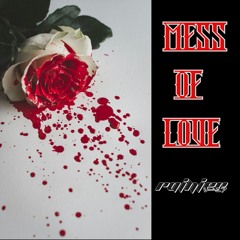 MESS OF LOVE
