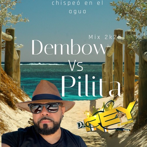 DEMBOW VS PILITA MIX BY DJ REY 2K25
