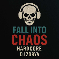Fall Into Chaos (Hardcore mix)