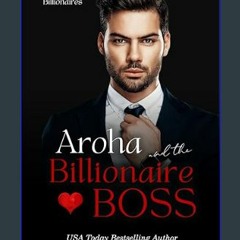 PDF ✨ Aroha and the Billionaire Boss: The Christchurch Billionaires (A Boss in a Billion Book 8)