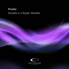 Double U x Super Models - Finally