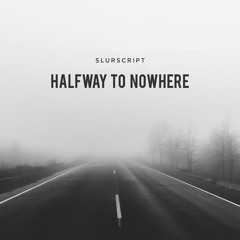 Halfway To Nowhere