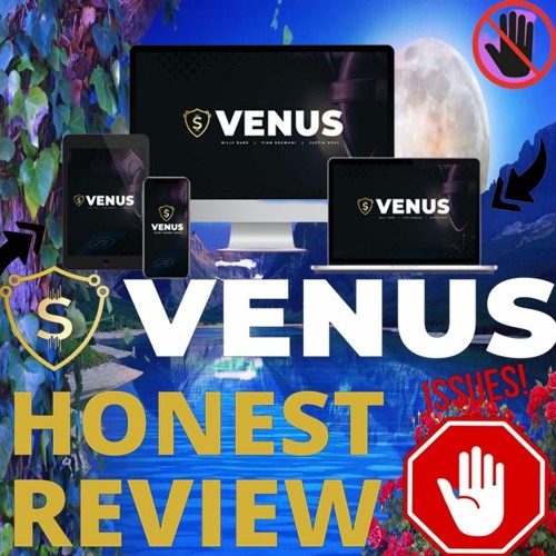 Stream Venus Honest Review Is Venus Worth It? Is Venus Legit? from