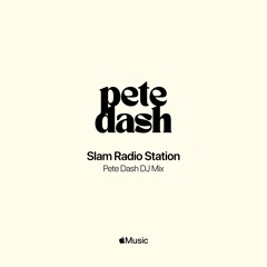 Pete Dash: Slam Radio Station, 28 May 2021, Pete Dash: Slam Radio Station, 20 August 2021 (DJ Mix)
