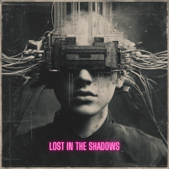Lost in the Shadows - Feat. Daniel Espinoza