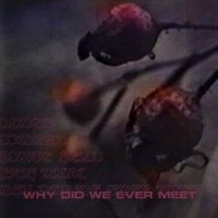 Døves, Wicca Phase Springs Eternal, Horse Head, Jon Simmons - Why Did We Ever Meet (prod. Fish Narc)