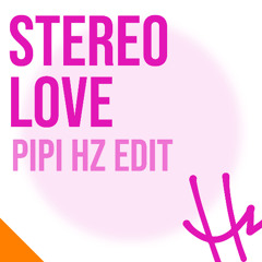 Edward Maya & Vika Jigulina - Stereo Love (Pipi Hz Edit)