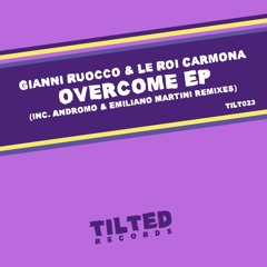 Gianni Ruocco & Le Roi Carmona - Overcome - TILT023