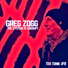 Tek Tonik 8,System is Corrupt, Mixed by greg zogg