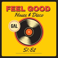 S1:E2 - Feel Good House & Disco