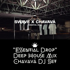 "Essential Drop" - Deep House Mix - Chavavá DJ Set