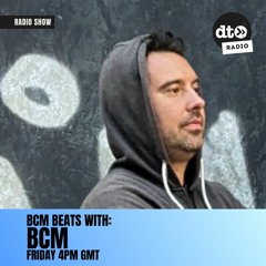 BCM Beats Radio Show #007