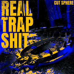 Real Trap Shit