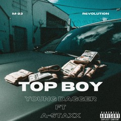 YOUNG DAGGER  - TOP BOY - FT. A - STAXX (PROD BY YOUNG DAGGER)