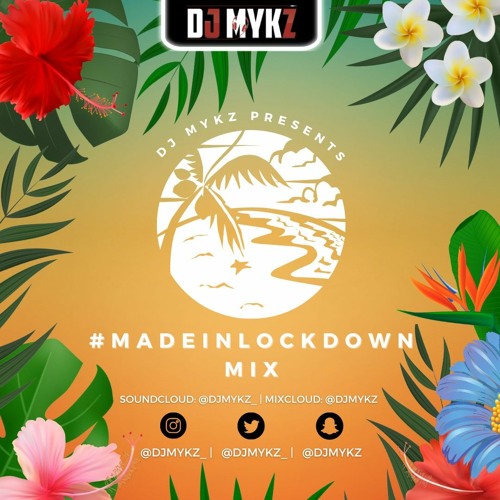 #MadeInLockdown - Afrobeats Mix #VybzWithMykz @DJMykz_