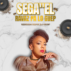 SegaEl - Ravaz Pa Lo Guep ( VERSION REFIX DJ GEOF ) 2025