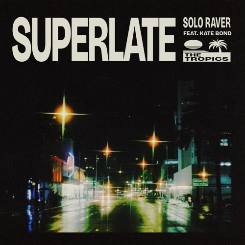 Artwork for the song  Superlate - Solo Raver by Superlate on Next Sound