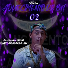 AQUECIMENTO DE BH 02 - DJ RAAMON DO P.A FEAT MC INDIAZINHA
