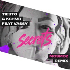 Tiësto & KSHMR feat. Vassy - Secrets (Mosmoz Remix)