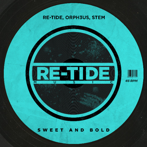 Re-Tide, ORPH3US, Stem - Sweet And Bold (Mattei & Omich Re-Grooved)