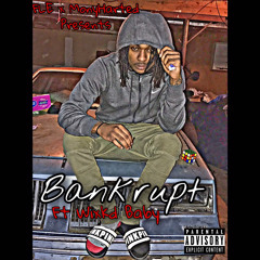 Bankrupt Freestyle Ft Wixkd Baby