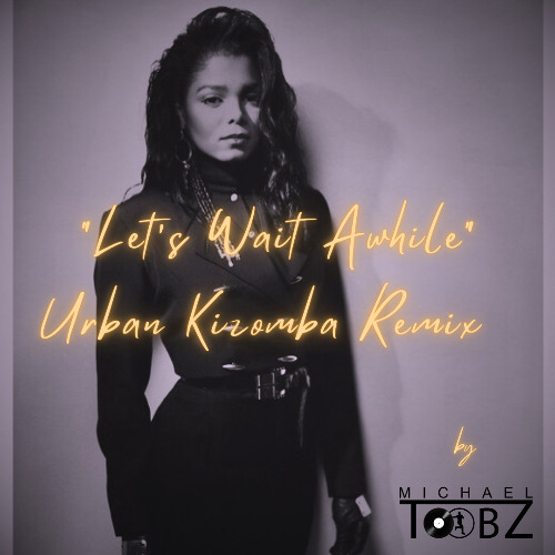 Let's Wait Awhile REMIX