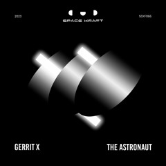 Gerrit X - The Astronaut (Original Mix)