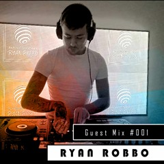 Ryan Robbo // Guest Mix #001