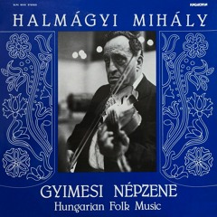 Mihály Halmágyi & Gizella Ádám / Hungarian Folk Music fom Gyimes (Romania)