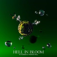 Hell in Bloom w/ Tember b2b Thomas Hell