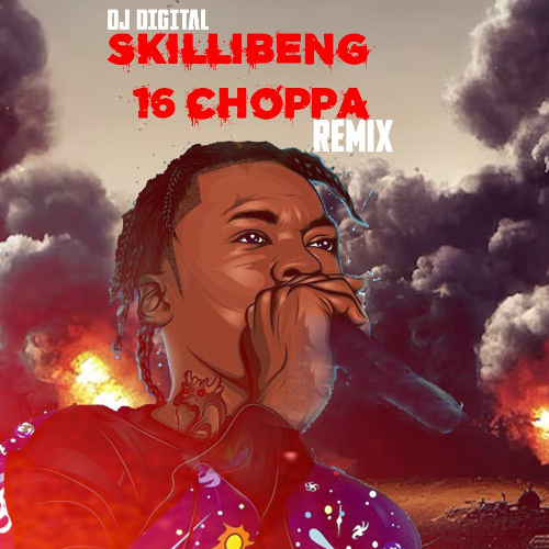 skillibing 16 Choppa - RmX Dj Digital ( Master )